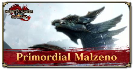 malzeno weakness|Sunbreak Primordial Malzeno: Weakness and Drops